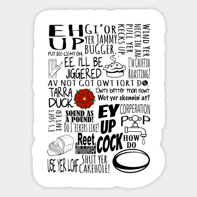 Lancashire colloquialism- funny sayings and phrase from up t'North Sticker by IceTees